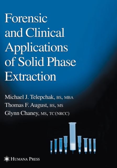 Forensic and Clinical Applications of Solid Phase Extraction: Michael J ...