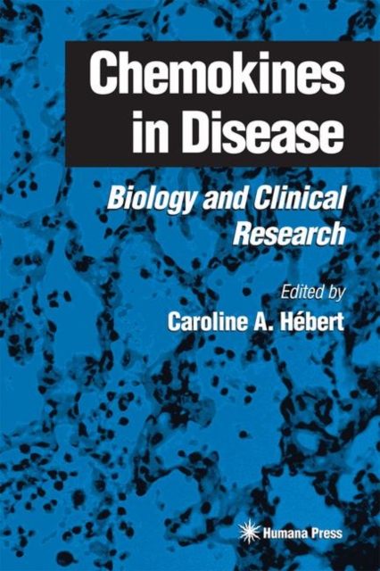 Chemokines in Disease : Biology and Clinical Research, Hardback Book