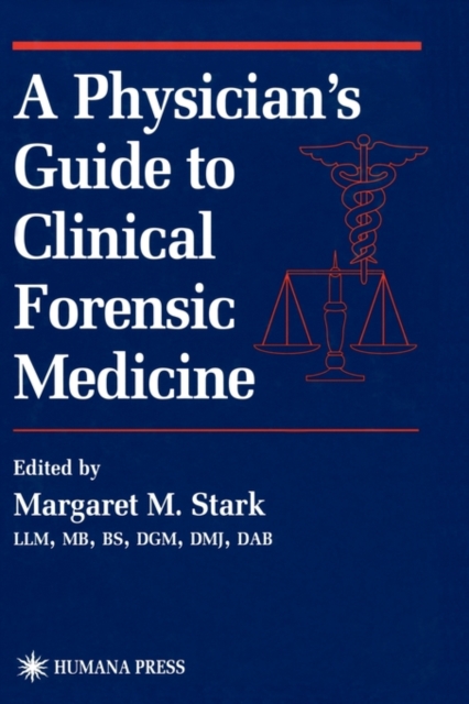 A Physician's Guide to Clinical Forensic Medicine, Hardback Book