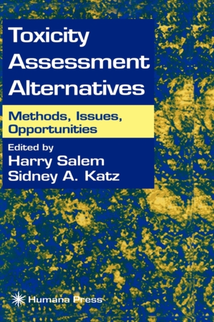 Toxicity Assessment Alternatives : Methods, Issues, Opportunities, Hardback Book