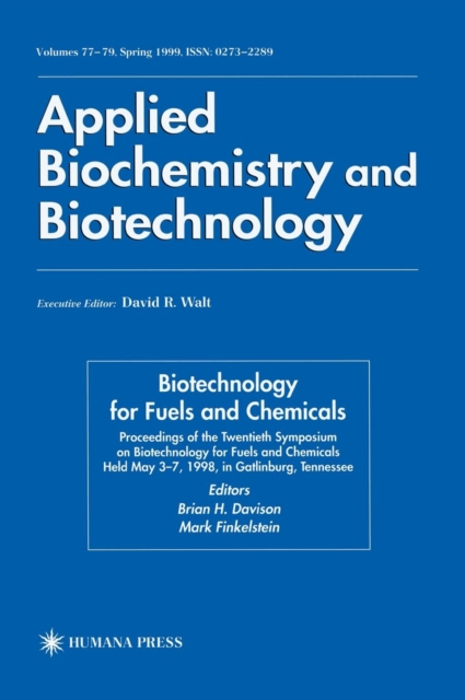 Twentieth Symposium on Biotechnology for Fuels and Chemicals : Presented as Volumes 77–79 of Applied Biochemistry and Biotechnology Proceedings of the Twentieth Symposium on Biotechnology for Fuels an, Hardback Book