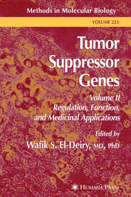 Tumor Suppressor Genes : Volume 2: Regulation, Function, and Medicinal Applications, Hardback Book