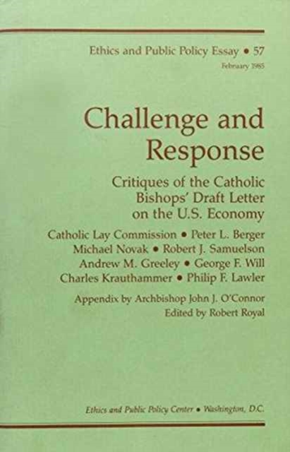 Challenge and Response : Critiques of the Catholic Bishops' Draft Letter on the U.S. Economy, Paperback / softback Book