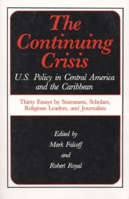 The Continuing Crisis : U.S. Policy in Central America and the Caribbean, Paperback / softback Book