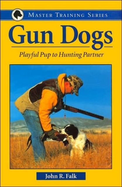 Gun Dogs : Playful Pup to Hunting Partner, Paperback / softback Book
