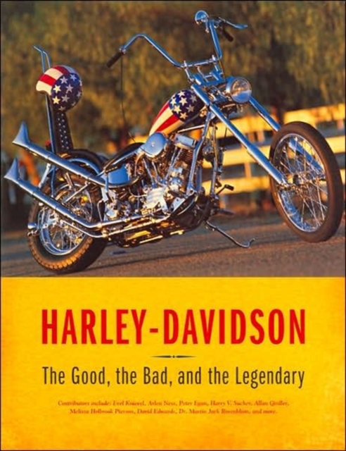 Harley-Davidson : The Good, the Bad, and the Legendary, Paperback Book