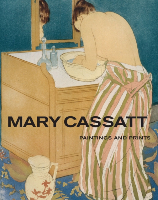 Mary Cassatt : Paintings and Prints, Paperback / softback Book