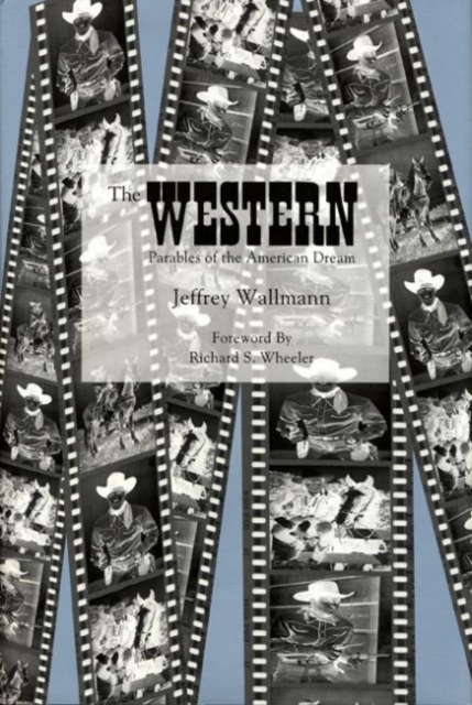 The Western : Parables of the American Dream, Hardback Book