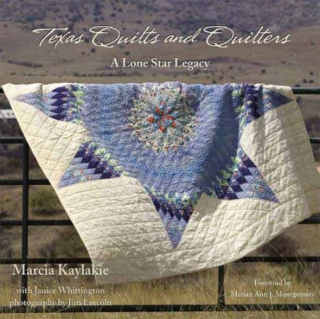 Texas Quilts and Quilters : A Lone Star Legacy, Hardback Book
