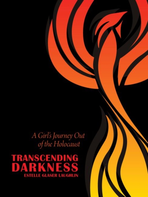 Transcending Darkness : A Girl’s Journey Out of the Holocaust, Hardback Book
