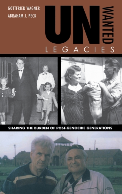 Unwanted Legacies : Sharing the Burden of Post-Genocide Generations, Hardback Book