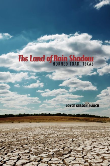 The Land of Rain Shadow : Horned Toad, Texas, Paperback / softback Book