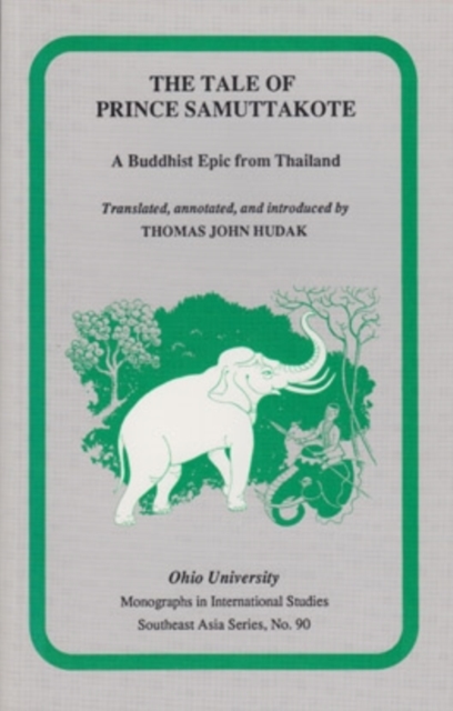 The Tale of Prince Samuttakote : A Buddhist Epic from Thailand, Paperback / softback Book