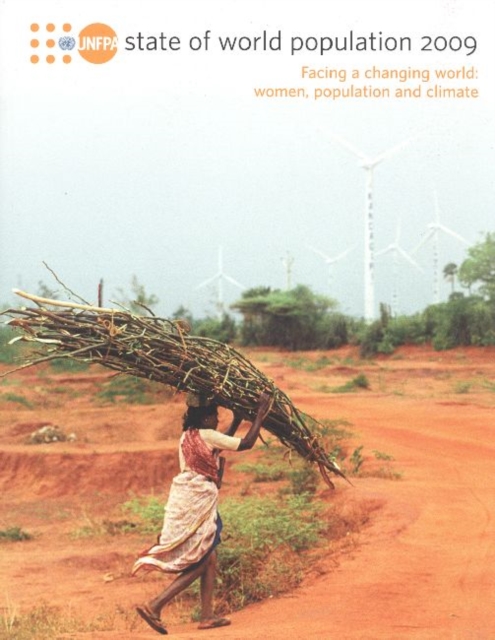 State of the World Population Report : Facing a Changing World, Women, Population and Climate, 2009, Paperback / softback Book