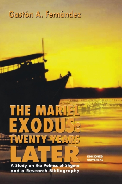 The Mariel Exodus : Twenty Years Later, Paperback / softback Book