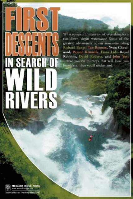 First Descents : In Search of Wild Rivers, Paperback / softback Book