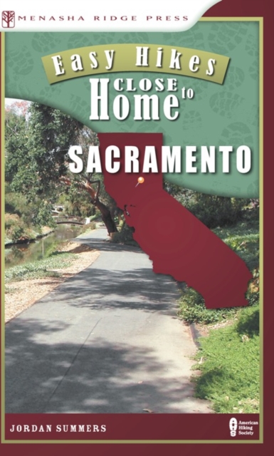 Easy Hikes Close to Home: Sacramento, Paperback / softback Book