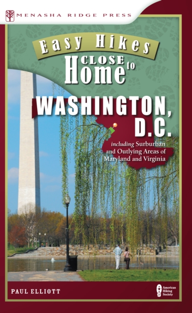 Easy Hikes Close to Home: Washington, D.C., Paperback / softback Book