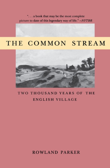 The Common Stream : Two Thousand Years of the English Village, Paperback / softback Book