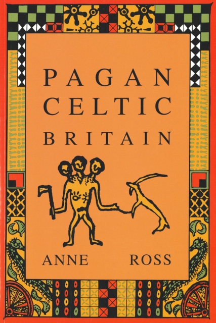 Pagan Celtic Britain : Studies in Iconography and Tradition, Hardback Book
