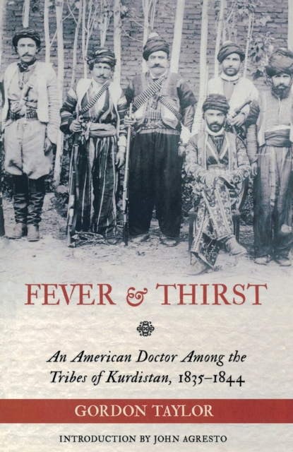 Fever and Thirst : An American Doctor Among the Tribes of Kurdistan, 1835-1844, Paperback / softback Book