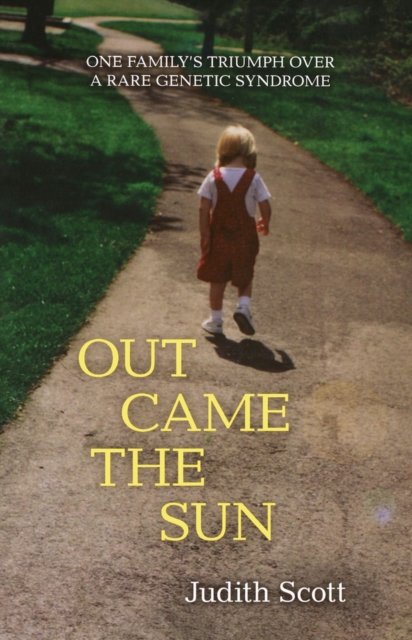 Out Came the Sun : One Family's Triumph over a Rare Genetic Syndrome, Paperback / softback Book