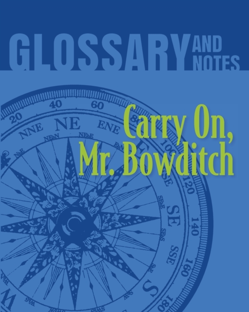 Carry On, Mr. Bowditch Glossary and Notes : Carry on, Mr. Bowditch, Paperback / softback Book