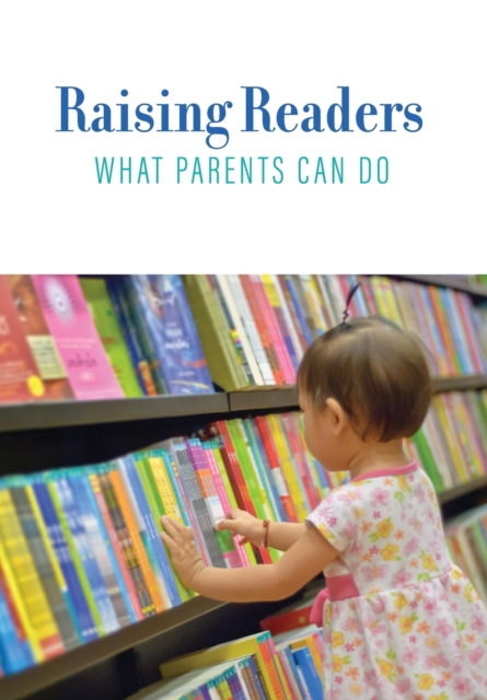 Raising Readers : What Parents Can Do, Paperback / softback Book