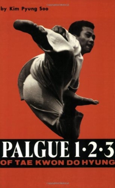 Palgue 1-2-3 of Tae Kwon Do Hyung, Paperback / softback Book
