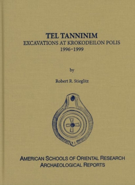 Tel Tanninim : Excavations at Krokodeilon Polis, 1996-1999, Hardback Book