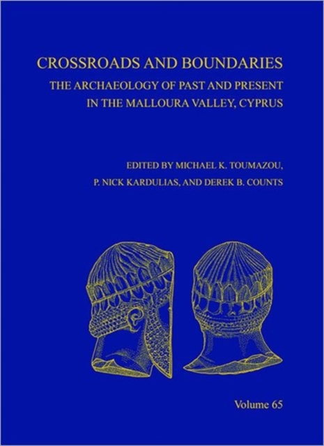 Crossroads and Boundaries : The Archaeology of Past and Present in the Malloura Valley, Cyprus, AASOR 65, Hardback Book
