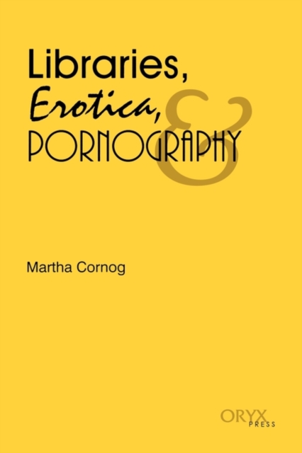 Libraries, Erotica, & Pornography, Paperback / softback Book