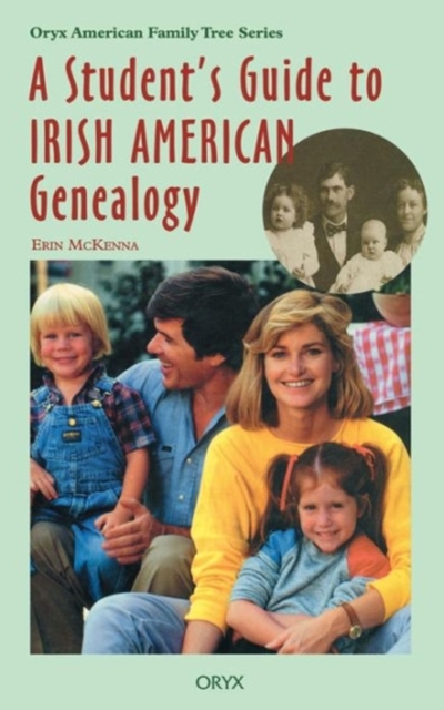 A Student's Guide To Irish American Genealogy, Hardback Book