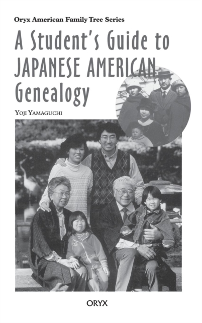 A Student's Guide to Japanese American Genealogy, Hardback Book