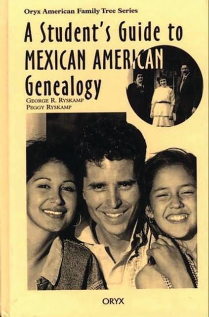 A Student's Guide to Mexican American Genealogy, Hardback Book