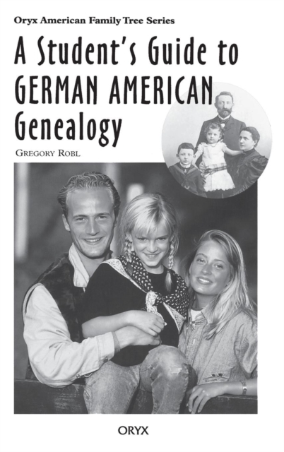 A Student's Guide to German American Genealogy, Hardback Book