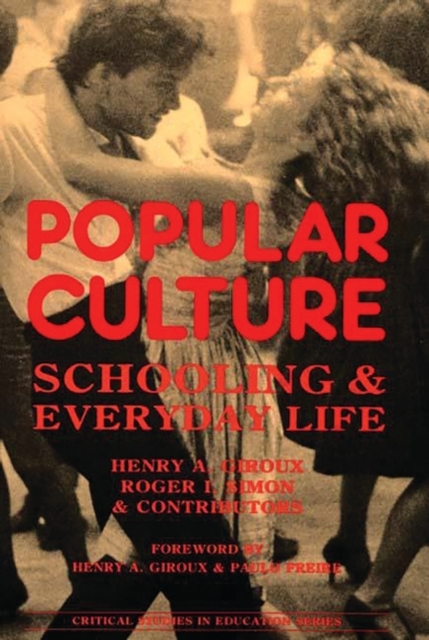 Popular Culture : Schooling and Everyday Life, Paperback / softback Book