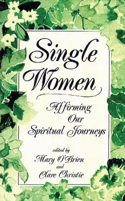 Single Women : Affirming Our Spiritual Journey, Hardback Book