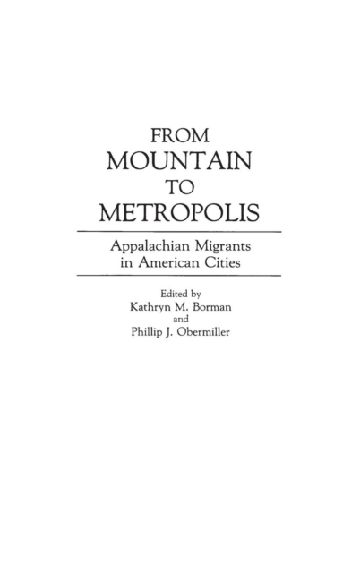 From Mountain to Metropolis : Appalachian Migrants in American Cities, Hardback Book