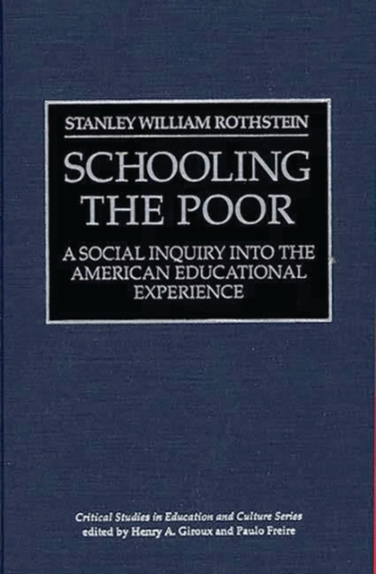 Schooling the Poor : A Social Inquiry into the American Educational Experience, Hardback Book