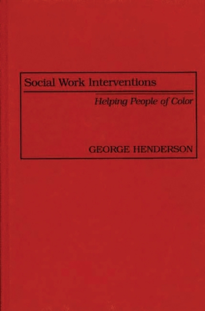 Social Work Interventions : Helping People of Color, Hardback Book