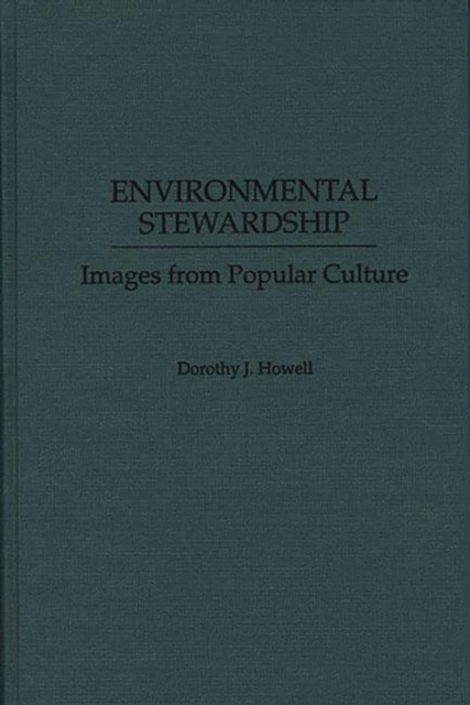 Environmental Stewardship : Images from Popular Culture, Hardback Book