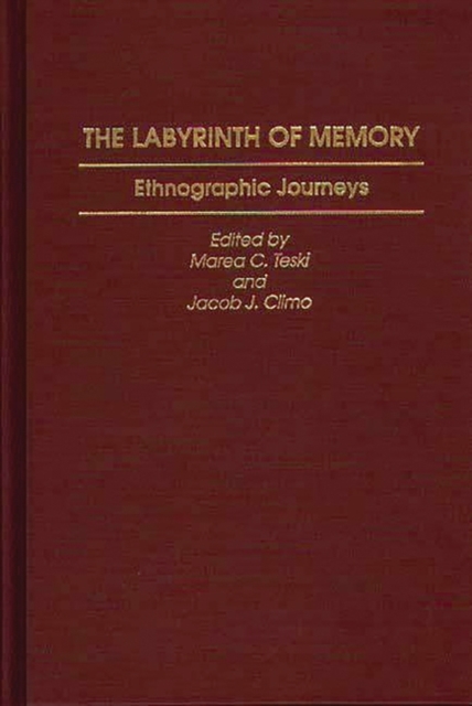 The Labyrinth of Memory : Ethnographic Journeys, Hardback Book