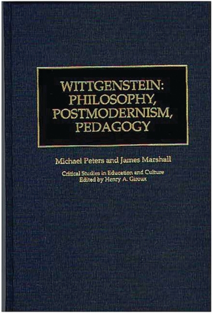 Wittgenstein : Philosophy, Postmodernism, Pedagogy, Hardback Book
