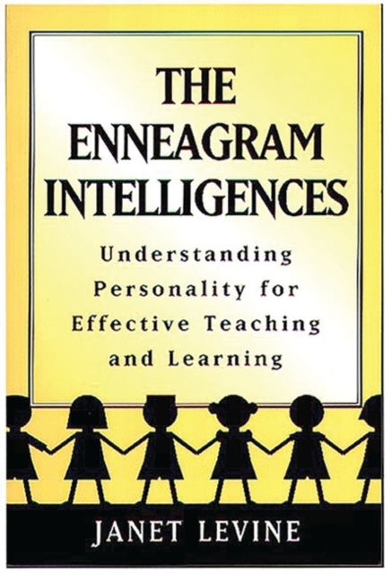 The Enneagram Intelligences : Understanding Personality for Effective Teaching and Learning, Hardback Book