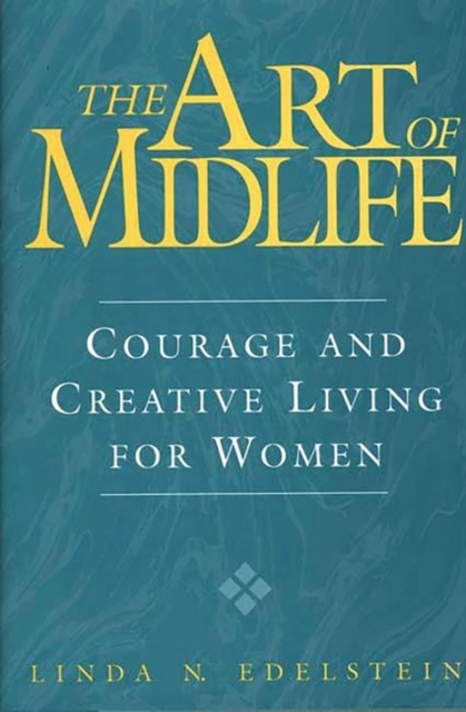 The Art of Midlife : Courage and Creative Living for Women, Hardback Book