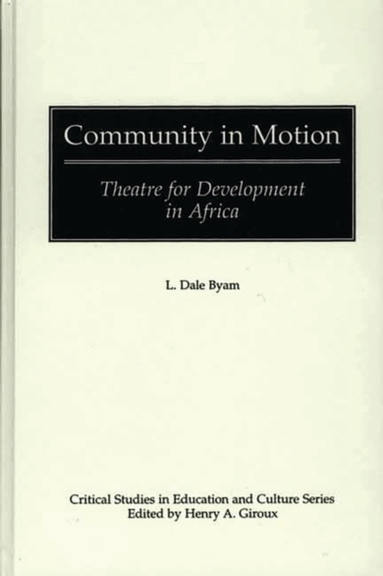 Community in Motion : Theatre for Development in Africa, Hardback Book