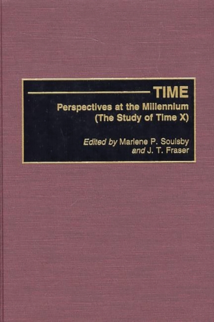 Time : Perspectives at the Millennium (The Study of Time X), Hardback Book