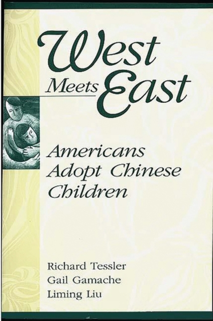 West Meets East : Americans Adopt Chinese Children, Hardback Book