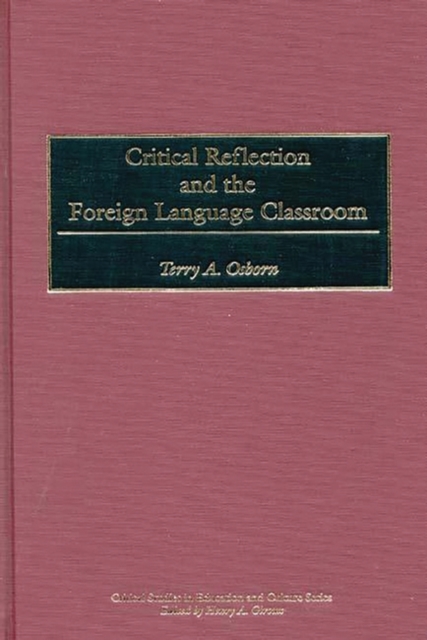 Critical Reflection and the Foreign Language Classroom, Hardback Book
